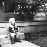 Audioknyga SAPNŲ KAMBARYS  - autorius David Lynch;Kristine McKenna   - skaito Aldas Stulpinas