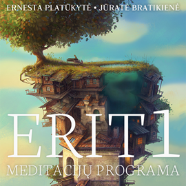 Audioknyga Meditacijų Programa „ERIT1“  - autorius Ernesta Platūkytė;Jūratė Bratikienė   - skaito Grupė atlikėjų
