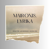 Audioknyga LYRIKA  - autorius Maironis   - skaito Laimonas Noreika