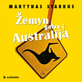 Audioknyga ŽEMYN GALVA Į AUSTRALIJĄ  - autorius Martynas Starkus   - skaito Martynas Starkus