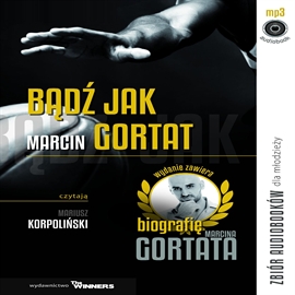 Audiobook Bądź jak Marcin Gortat  - autor Andrzej Olczyk;Łukasz Bińkowski;Anna Mucha   - czyta zespół aktorów