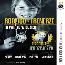 Audiobook Rodzicu, Trenerze - to warto wiedzieć  - autor Andrzej Olczyk;Anna Mucha;Iwona Haba;Anetta Pereświet-Sołtan   - czyta zespół aktorów