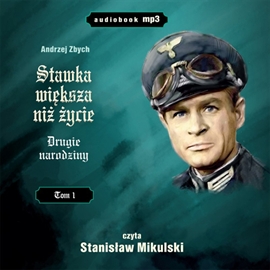 Audiobook Stawka większa niż życie. Drugie narodziny cz.1  - autor Andrzej Zbych   - czyta Stanisław Mikulski