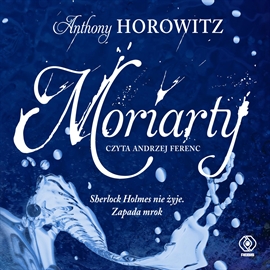Audiobook Moriarty  - autor Anthony Horowitz   - czyta Andrzej Ferenc