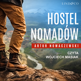 Audiobook Hostel nomadów  - autor Artur Nowaczewski   - czyta Wojciech Masiak