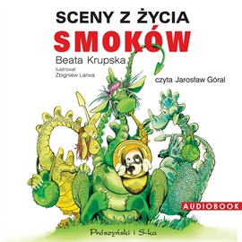 Audiobook Sceny z życia smoków  - autor Beata Krupska   - czyta Jarosław Góral