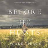 Before He Hunts (A Mackenzie White Mystery - Book 8)
