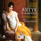 Audiobook Antyk w malarstwie  - autor Bożena Fabiani   - czyta Bożena Fabiani
