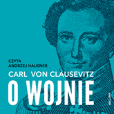 Audiobook O wojnie  - autor Carl von Clausewitz   - czyta Andrzej Hausner