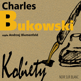 Audiobook Kobiety  - autor Charles Bukowski   - czyta Andrzej Blumenfeld