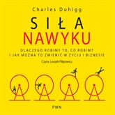 Audiobook Siła nawyku  - autor Charles Duhigg   - czyta Leszek Filipowicz