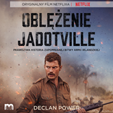 Audiobook Oblężenie Jadotville  - autor Declan Power   - czyta Adam Bauman