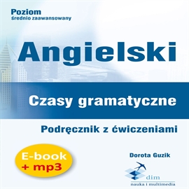 Audiobook Angielski. Czasy gramatyczne. Podręcznik z ćwiczeniami (PDF+mp3)  - autor Dorota Guzik   - czyta zespół lektorów