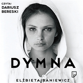 Audiobook DYMNA  - autor Elżbieta Baniewicz   - czyta Dariusz Bereski