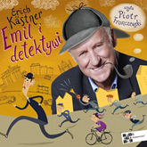 Audiobook Emil i detektywi  - autor Erich Kästner   - czyta Piotr Fronczewski