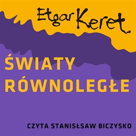 Audiobook Światy równoległe  - autor Etgar Keret   - czyta Stanisław Biczysko