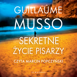 Audiobook Sekretne życie pisarzy  - autor Guillaume Musso   - czyta Marcin Popczyński
