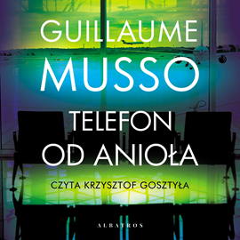 Audiobook Telefon od anioła  - autor Guillaume Musso   - czyta Krzysztof Gosztyła