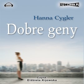 Audiobook Dobre geny  - autor Hanna Cygler   - czyta Elżbieta Kijowska