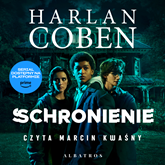 Audiobook Schronienie  - autor Harlan Coben   - czyta Marcin Kwaśny