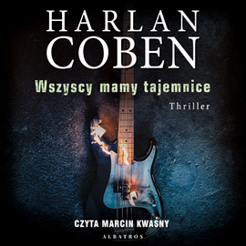 Audiobook Wszyscy mamy tajemnice  - autor Harlan Coben   - czyta Marcin Kwaśny