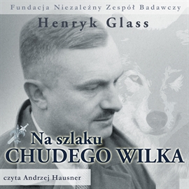 Audiobook Na szlaku Chudego Wilka  - autor Henryk Glass   - czyta Andrzej Hausner