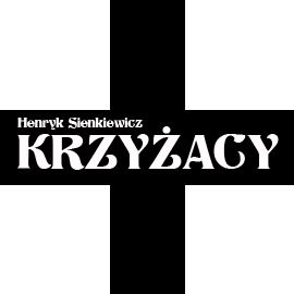 Audiobook Krzyżacy  - autor Henryk Sienkiewicz   - czyta Andrzej Piszczatowski