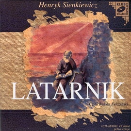 Audiobook Latarnik  - autor Henryk Sienkiewicz   - czyta Roman Felczyński