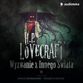 Audiobook Wyzwanie z Innego Świata  - autor H.P. Lovecraft   - czyta zespół aktorów