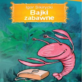 Audiobook Bajki zabawne  - autor Igor Sikirycki   - czyta zespół aktorów