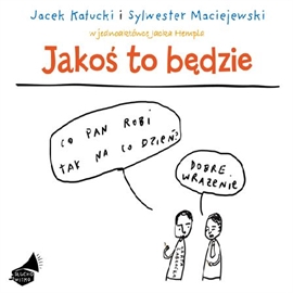 Audiobook Jakoś to będzie...  - autor Jacek Hempel   - czyta zespół aktorów