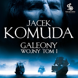 Audiobook Galeony Wojny t.1  - autor Jacek Komuda   - czyta Andrzej Hausner