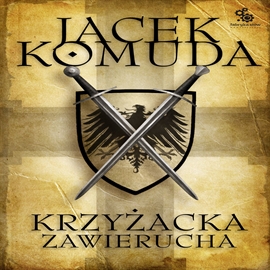 Audiobook Krzyżacka zawierucha  - autor Jacek Komuda   - czyta Roch Siemianowski