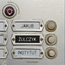 Audiobook Instytut  - autor Jakub Żulczyk   - czyta Paulina Raczyło