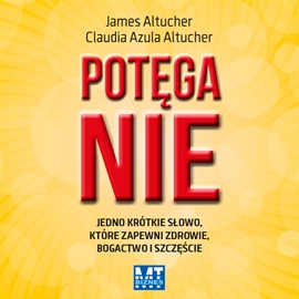 Audiobook Potęga nie  - autor James Altucher;Claudia Azula Altucher   - czyta Robert Michalak
