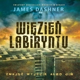 Audiobook Więzień Labiryntu  - autor James Dashner   - czyta Łukasz Garlicki