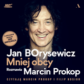 Audiobook Jan Borysewicz. Mniej obcy  - autor Jan Borysewicz;Marcin Prokop   - czyta zespół aktorów