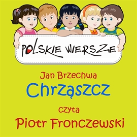 Audiobook Polskie wiersze - Chrząszcz  - autor Jan Brzechwa   - czyta Piotr Fronczewski