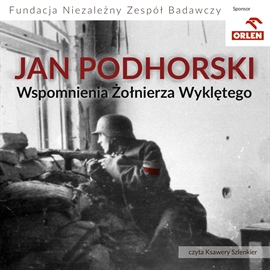 Audiobook Wspomnienia Żołnierza Wyklętego  - autor Jan Podhorski   - czyta Ksawery Szlenkier