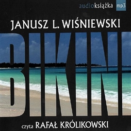Audiobook Bikini  - autor Janusz Leon Wiśniewski   - czyta Rafał Królikowski
