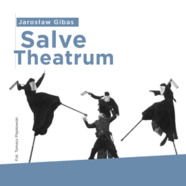 Audiobook Salve Theatrum  - autor Jarosław Gibas   - czyta Jarosław Gibas
