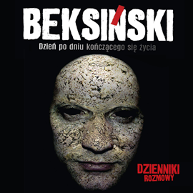 Audiobook Beksiński. Dzień po dniu kończącego się życia.  - autor Jarosław Mikołaj Skoczeń   - czyta zespół aktorów