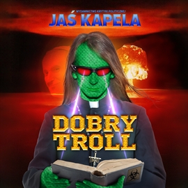 Audiobook Dobry troll  - autor Jaś Kapela   - czyta Wojan Trocki