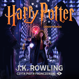 Audiobook Harry Potter i Zakon Feniksa  - autor J.K. Rowling   - czyta Piotr Fronczewski