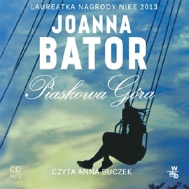 Audiobook Piaskowa Góra  - autor Joanna Bator   - czyta Anna Buczek