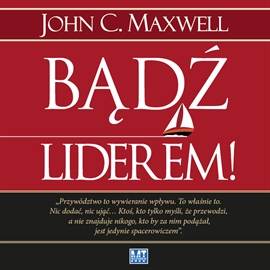 Audiobook Bądź liderem!  - autor John C. Maxwell   - czyta Robert Michalak