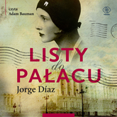Audiobook Listy do Pałacu  - autor Jorge Diaz   - czyta Adam Bauman