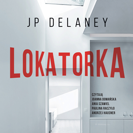 Audiobook Lokatorka  - autor JP Delaney   - czyta zespół aktorów