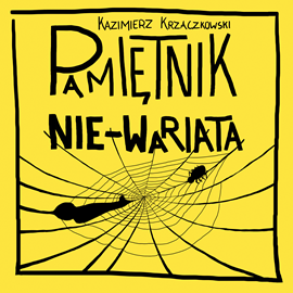 Audiobook Pamiętnik nie-wariata  - autor Kazimierz Krzaczkowski   - czyta Marek Kalita
