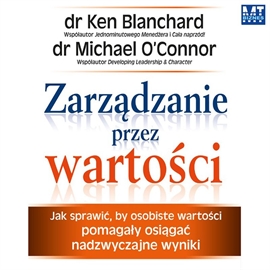 Audiobook Zarządzanie przez wartości  - autor Ken Blanchard;Michael O'Connor   - czyta Janusz German